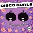 Disco Gurls - Body Muzik