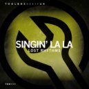 Lost Rhythms - Singin\' La La (Original Mix)