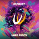 Goodlife (NL) - Hard Times (Original Mix)