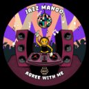 Jazz Mango - Agree With Me (Original Mix)