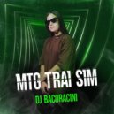 DJ BACORACINI - MTG Trai Sim