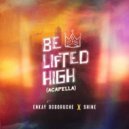 Enkay Ogboruche & Shine - Be Lifted High (Acapella)