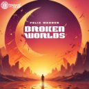 Felix Wagner - Broken Worlds (Original Mix)