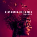 Paul Mendez - Distorted Memories (Original Mix)
