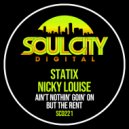 Statix & Nicky Louise - Ain\'t Nothin\' Goin\' On But The Rent (Dub Mix)