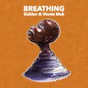 Sickluv & Vinnie Mak - Breathing