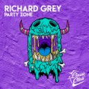Richard Grey - Party Zone (Original Mix)