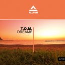 T.O.M. - Dreams (Original Mix)