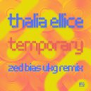 Thalia Ellice - Temporary (Zed Bias UKG Remix)
