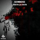 Kemikose - Hasta La Vista (Original Mix)