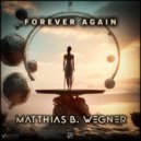 Matthias B. Wegner, Wegner - Forever Again