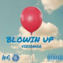 Vizion100 - Blowin Up