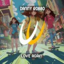Danny Robbo - Love Again (Original Mix)