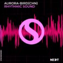 Aurora-bird (CHN) - Rhythmic Sound