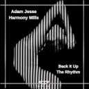 Adam Jesse - Harmony Mills - Back It Up (Original Mix)