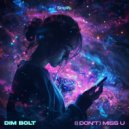 Dim Bolt - (I Don't) Miss U
