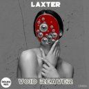 LAXTER - VOID REAVER (Original Mix)