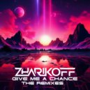 DJ Zharikoff - Give Me a Chance (KalashnikoFF Remix)
