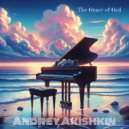 Andrey Akishkin - The Grace of God (Piano Relax)