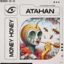 ATAHAN - Money Honey (Original Mix)