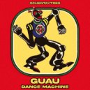Guau - Dance Machine (Original Mix)