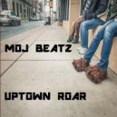 Moj Beatz - Uptown Roar (Original Mix)