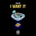 TOO-FAY - I Want It (Extended Mix)