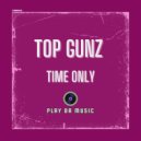 Top Gunz - Time Only