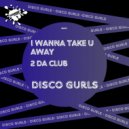 Disco Gurls - 2 Da Club