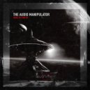 The Audio Manipulator - Trial By Fire