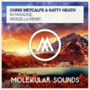 Chris Metcalfe, Katty Heath - In Paradise (Monzilla Dub)