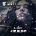 WaterFox - From Then On