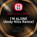 MELISA feat TOMMO - I\'M ALONE (Andy Hills Remix)