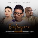 Akhoman & Laqhakaza & Deejay Soso - Emlanjeni (feat. Laqhakaza & Deejay Soso) ()