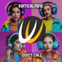 KriticalMind - Don\'t Call (Club Version)