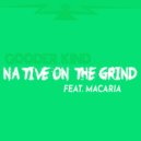Gooder Kind - NATIVE ON THE GRIND