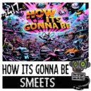 Smeets, 247 Hardcore - How It\'s Gonna Be (Original Mix)