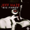 Jeff Haze - Big Fibber ()