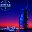 Djs Vibe - Dubai Session Mix 2024