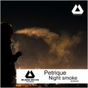Petrique - Night smoke ()