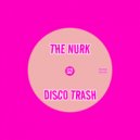 The Nurk - Disco Trash
