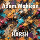 Adam Mohican - Harsh