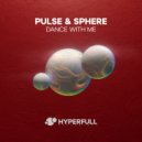 Pulse & Sphere - Dance With Me