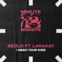 Seolo Ft. Larakay - I Need Your Kiss