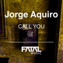 Jorge Aquiro - Call You (Dub Mix)