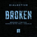 Dialective - Broken (Original Mix)