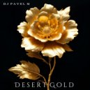 DJ Pavel M - Desert Gold (Original Mix)