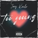 Jay Keilo - Too Young
