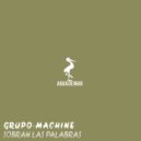 Grupo Machine - Sobran Las Palabras