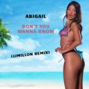 Abigail - Don't You Wanna Know?